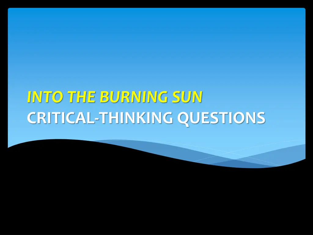 into the burning sun critical thinking questions