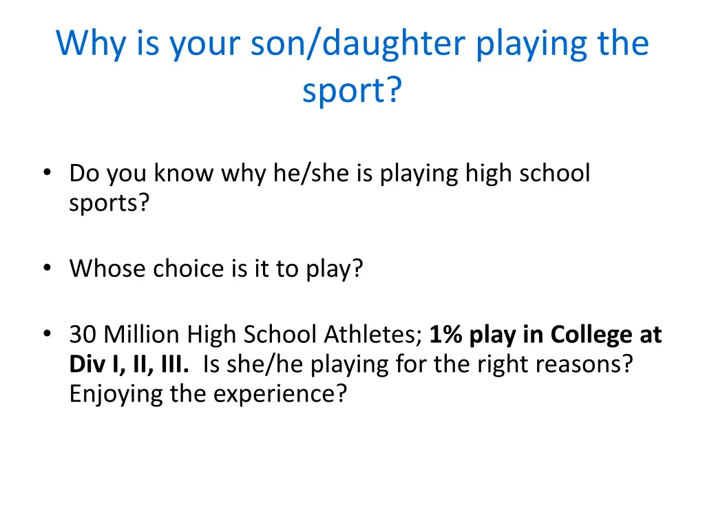 why is your son daughter playing the sport