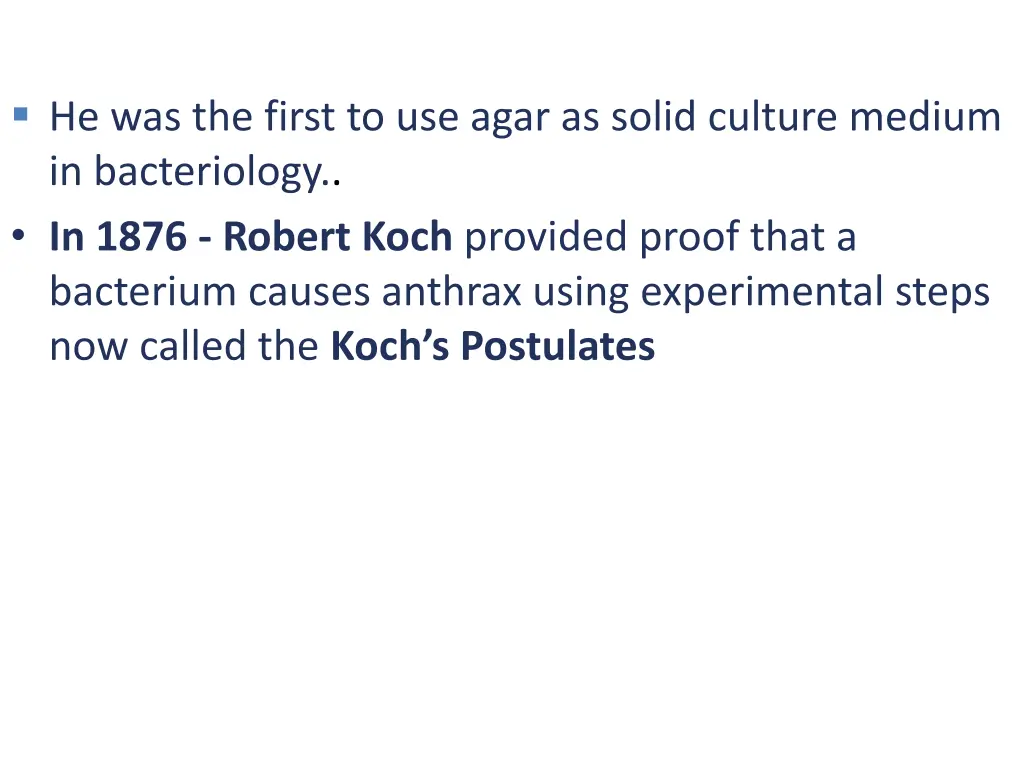 he was the first to use agar as solid culture