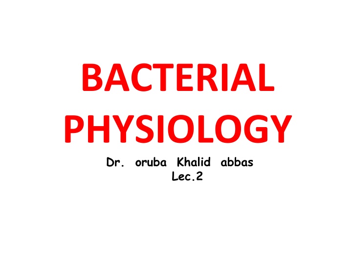 bacterial physiology dr oruba khalid abbas lec 2