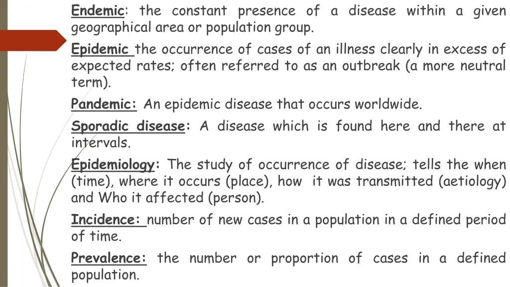 endemic the constant presence of a disease within