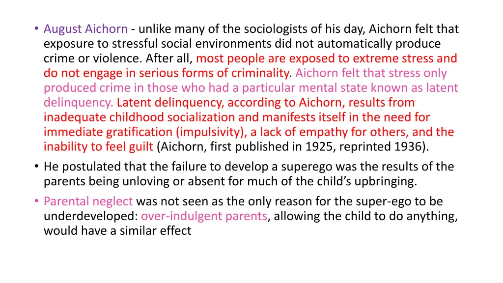 august aichorn unlike many of the sociologists