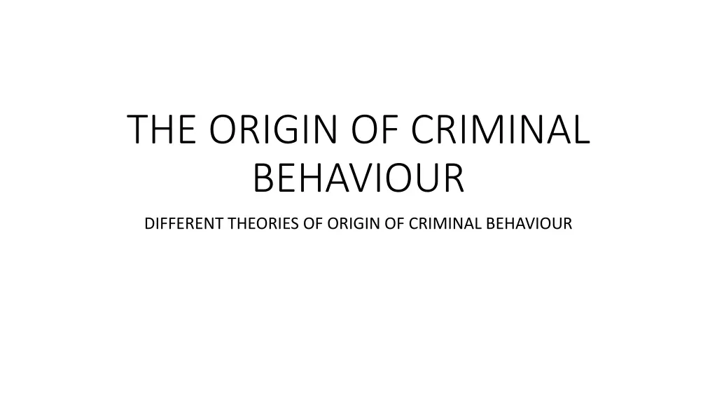 the origin of criminal behaviour