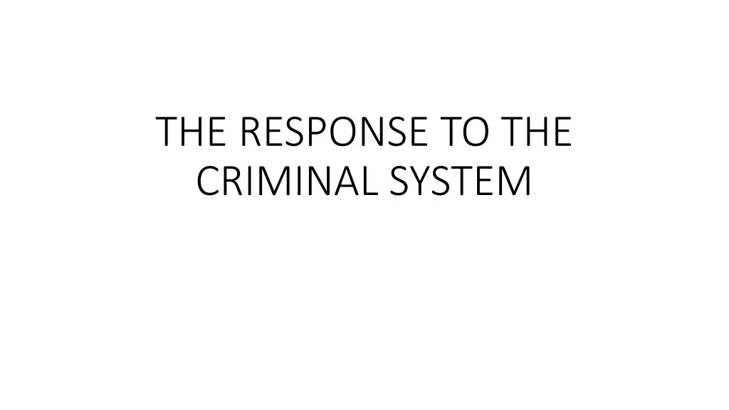 the response to the criminal system