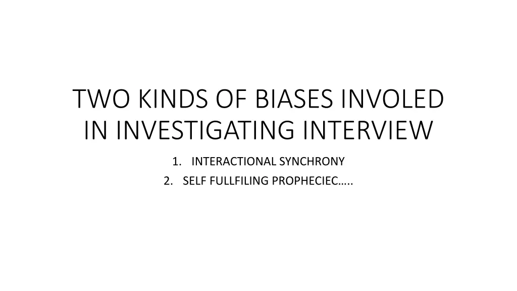 two kinds of biases involed in investigating