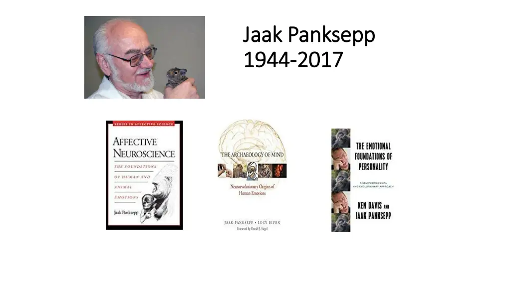 jaak jaak panksepp panksepp 1944 1944 2017 2017