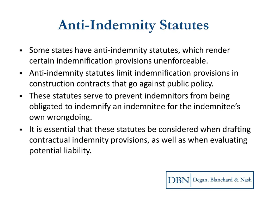 some states have anti indemnity statutes which