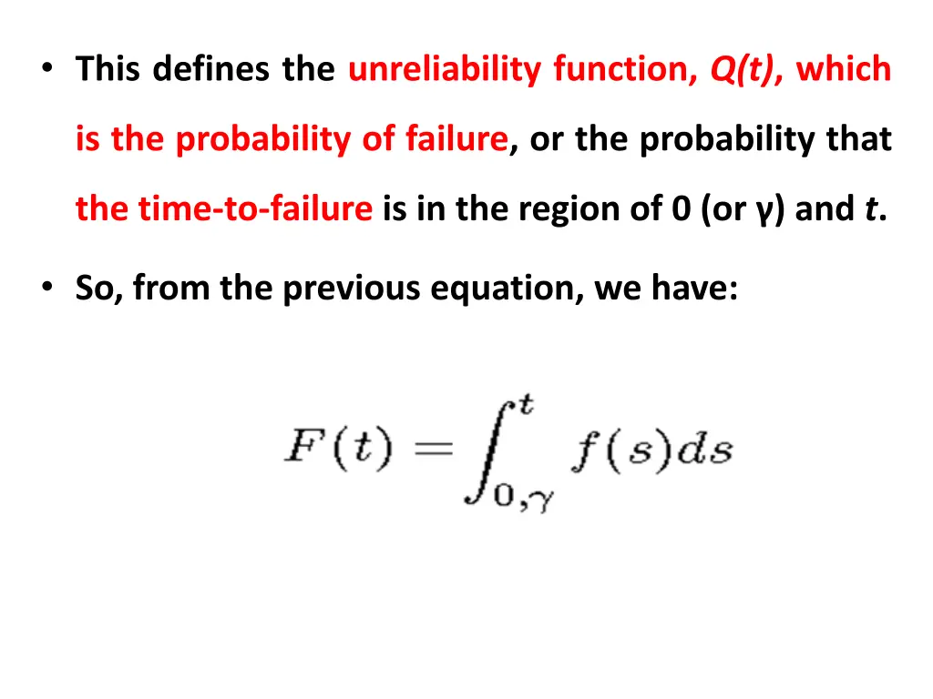 this defines the unreliability function q t which