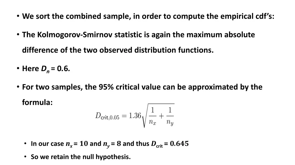 we sort the combined sample in order to compute