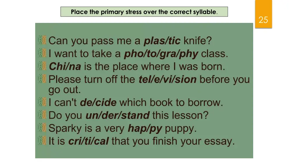 place the primary stress over the correct syllable