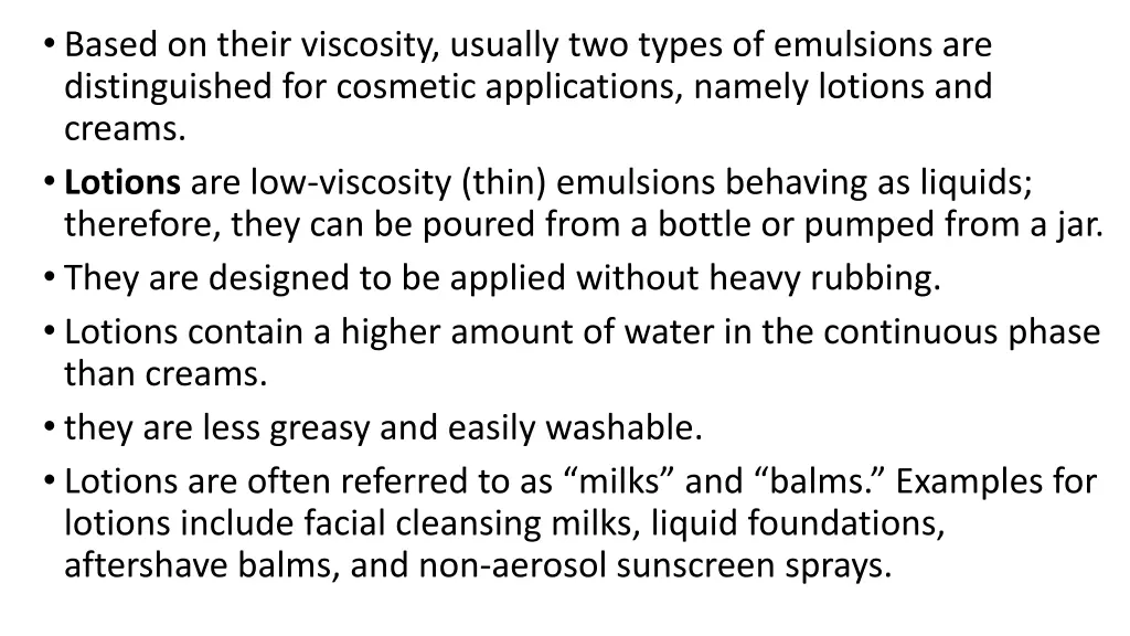 based on their viscosity usually two types