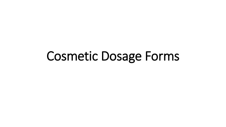 cosmetic dosage forms cosmetic dosage forms