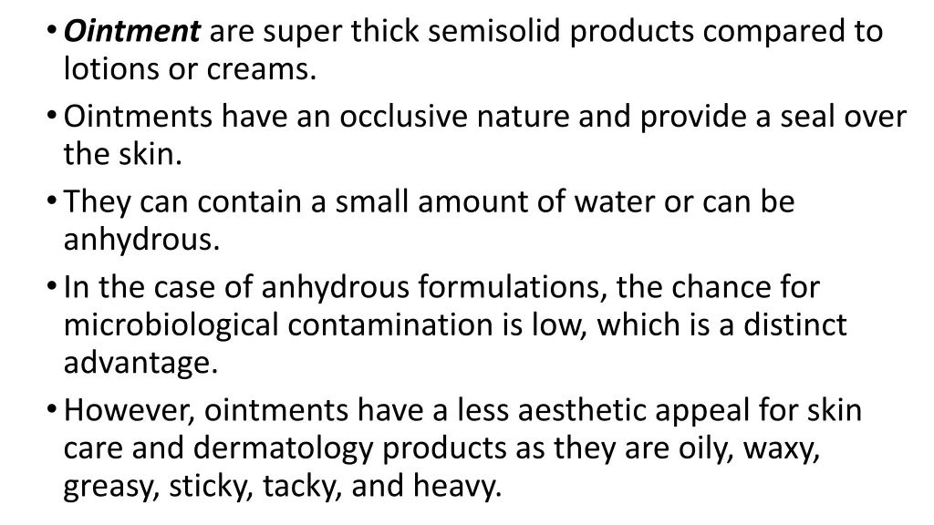 ointment are super thick semisolid products