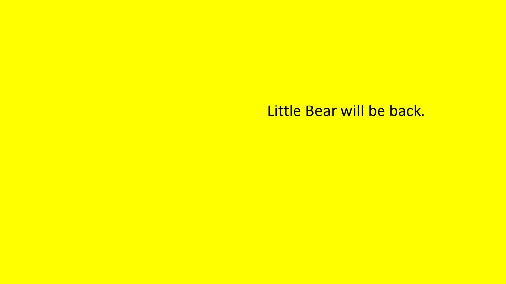 little bear will be back