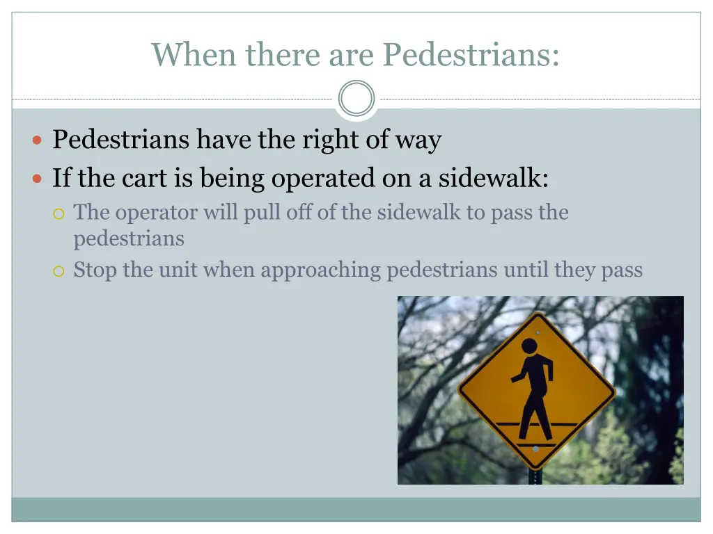 when there are pedestrians