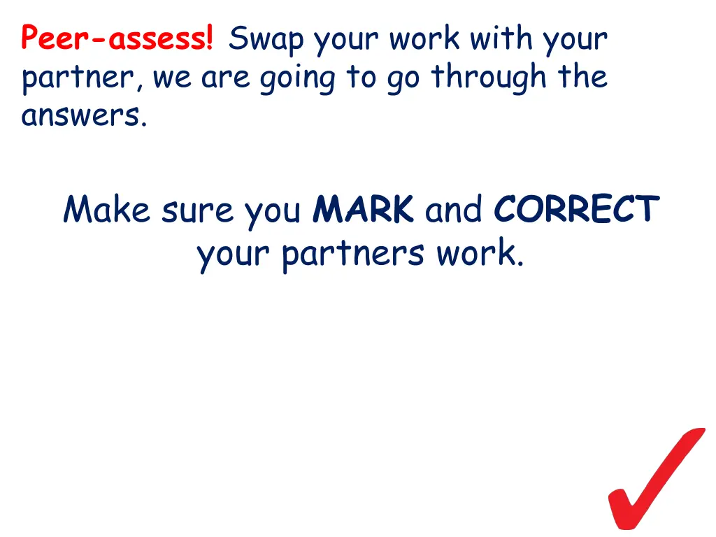 peer assess swap your work with your partner