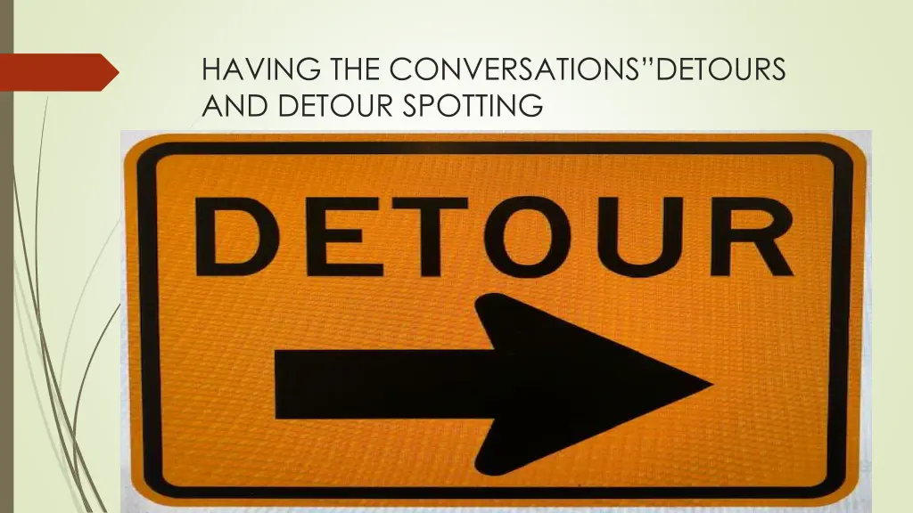 having the conversations detours and detour