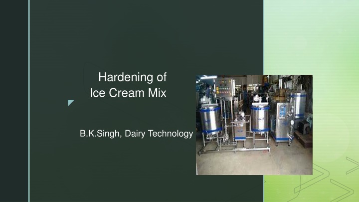 hardening of ice cream mix