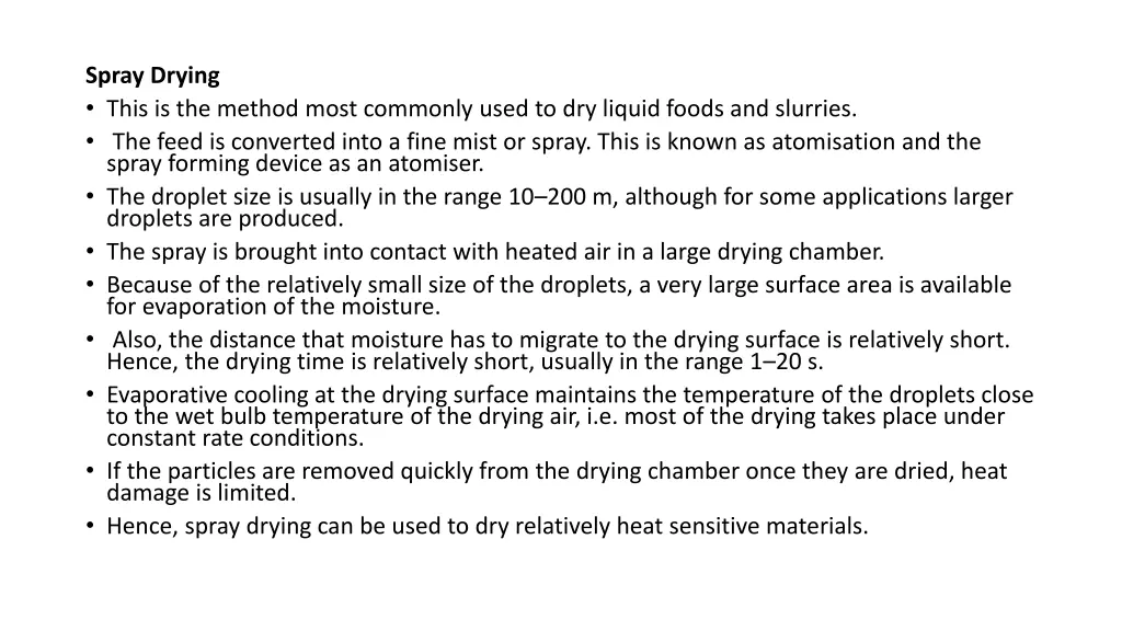 spray drying this is the method most commonly