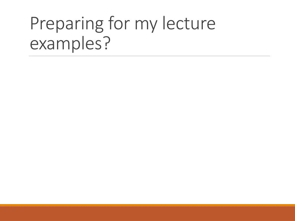 preparing for my lecture examples