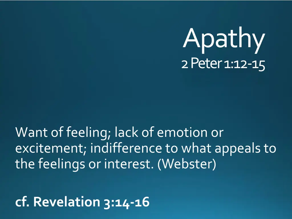 apathy 2 peter 1 12 15