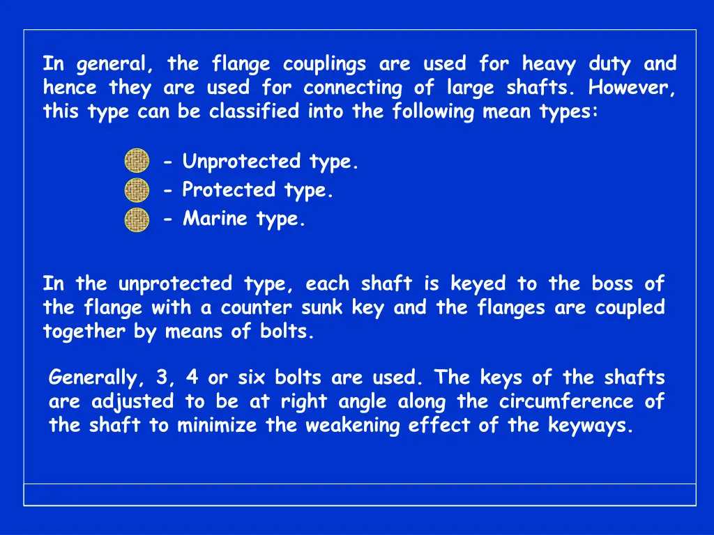 in general the flange couplings are used