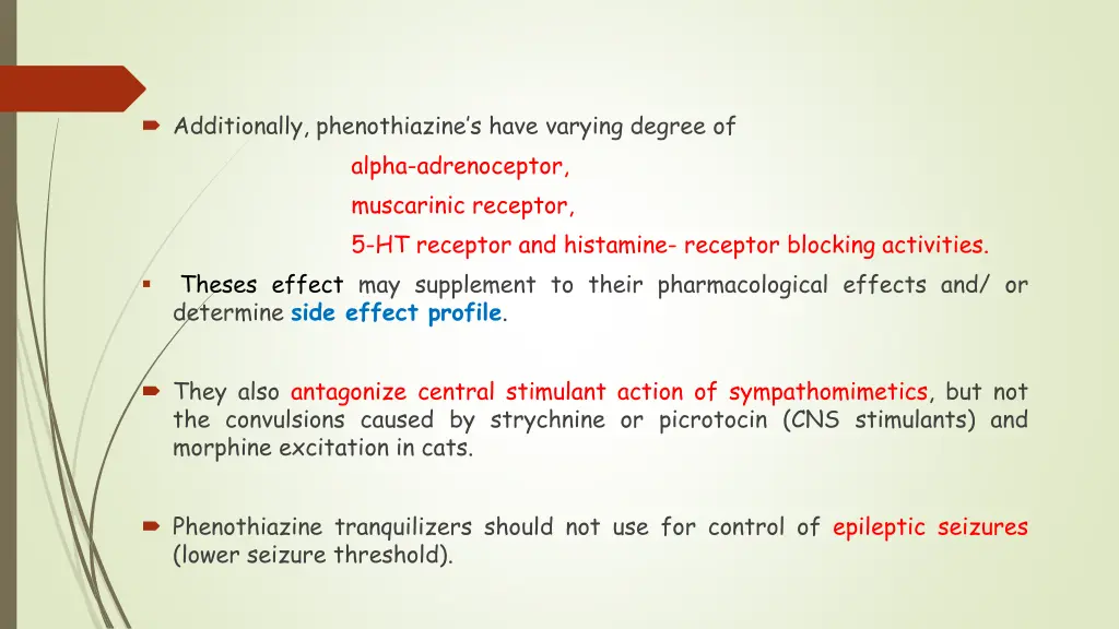 additionally phenothiazine s have varying degree