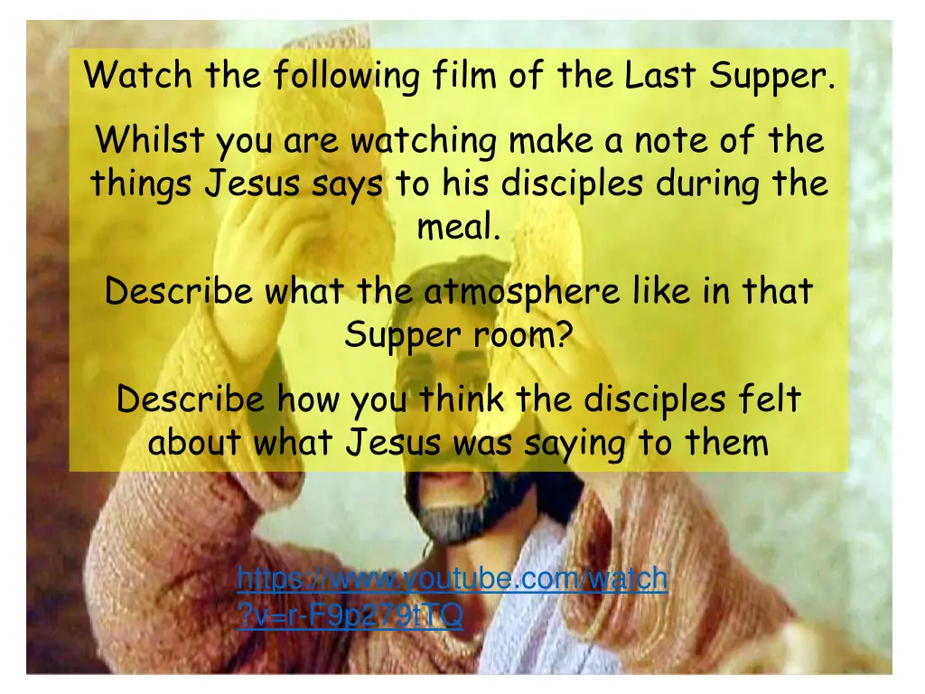 watch the following film of the last supper