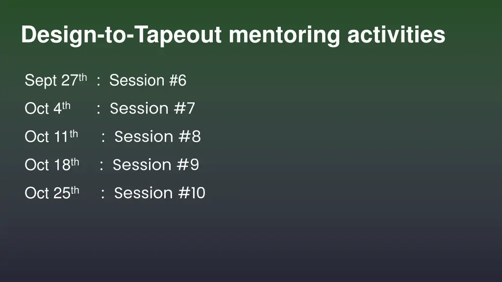 design to tapeout mentoring activities