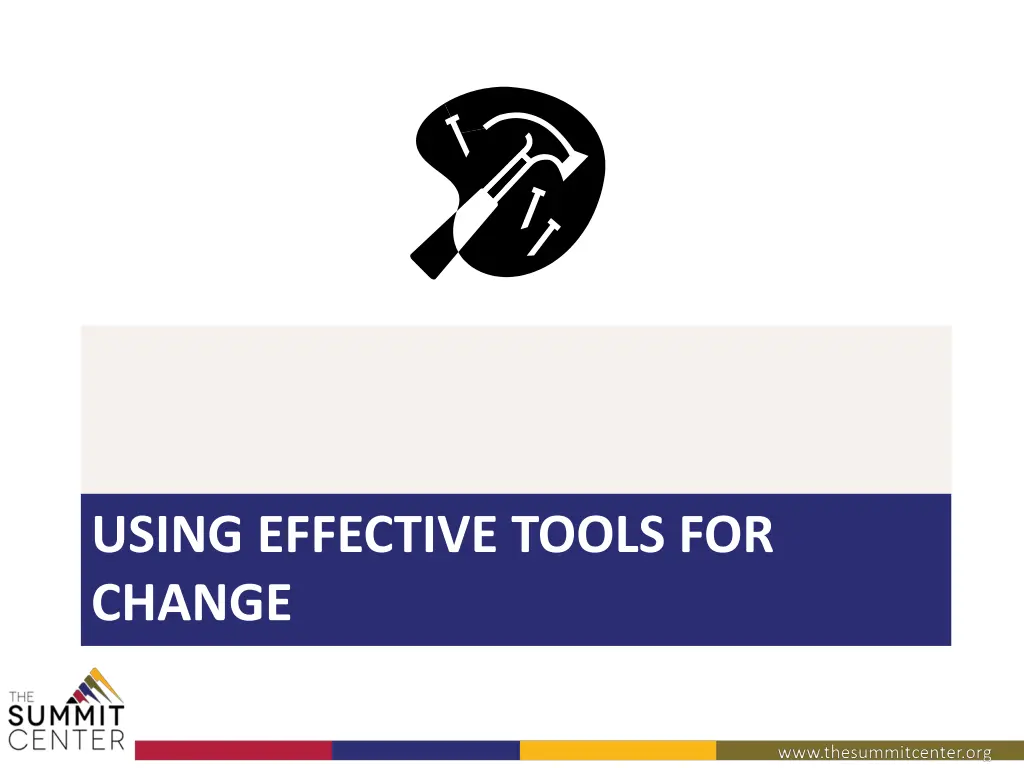 using effective tools for change