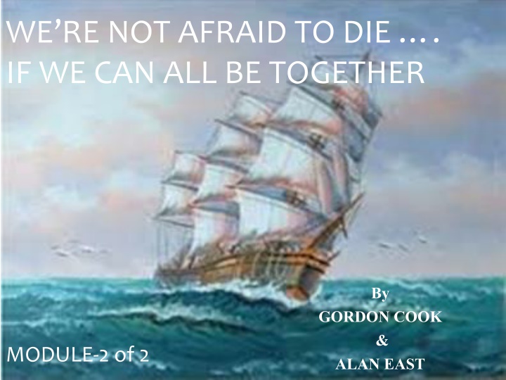 we re not afraid to die if we can all be together