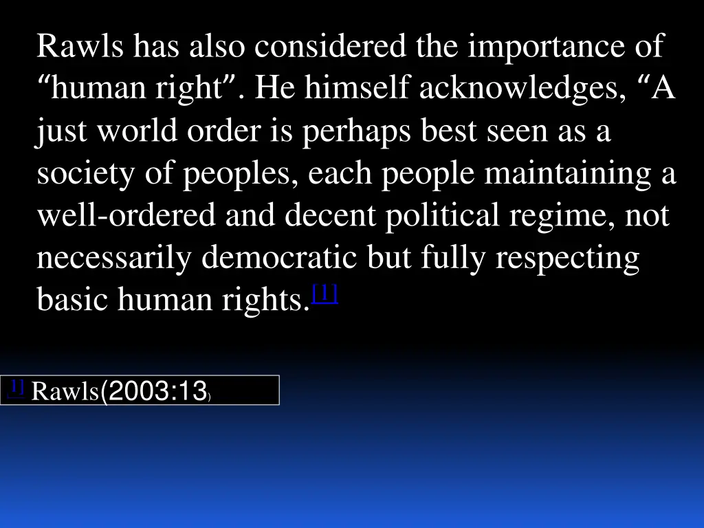 rawls has also considered the importance of human