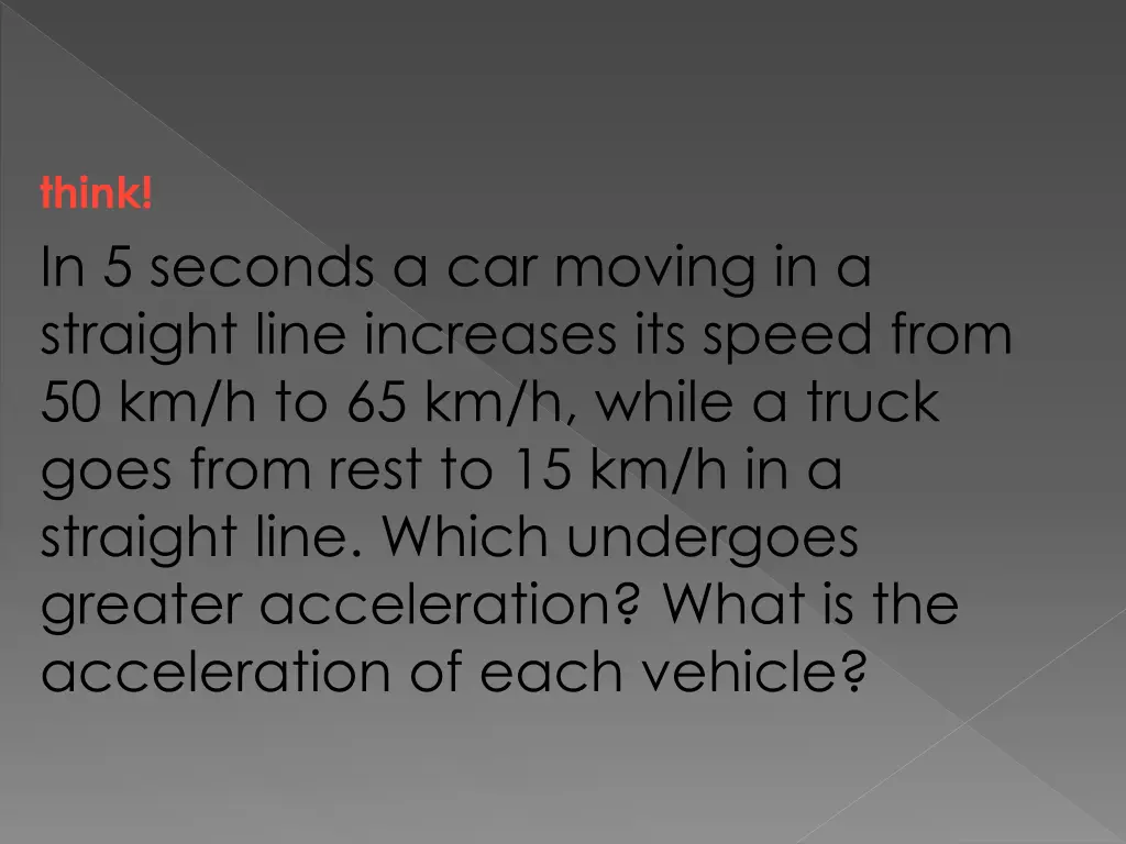 think in 5 seconds a car moving in a straight