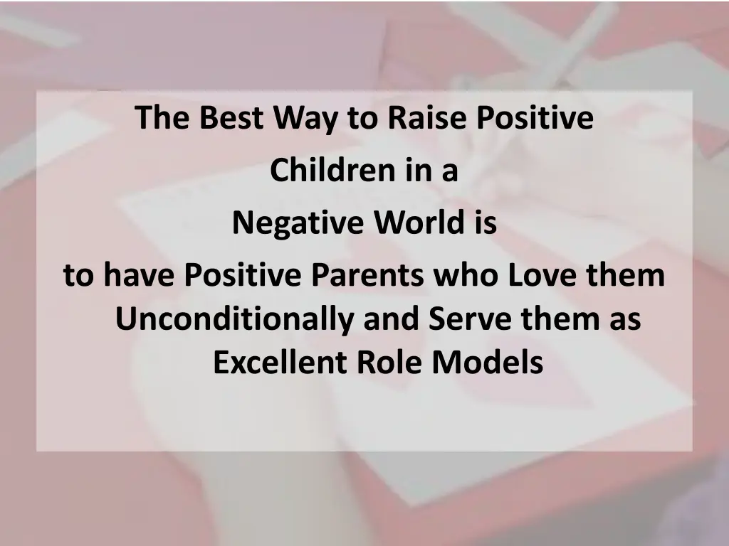 the best way to raise positive children