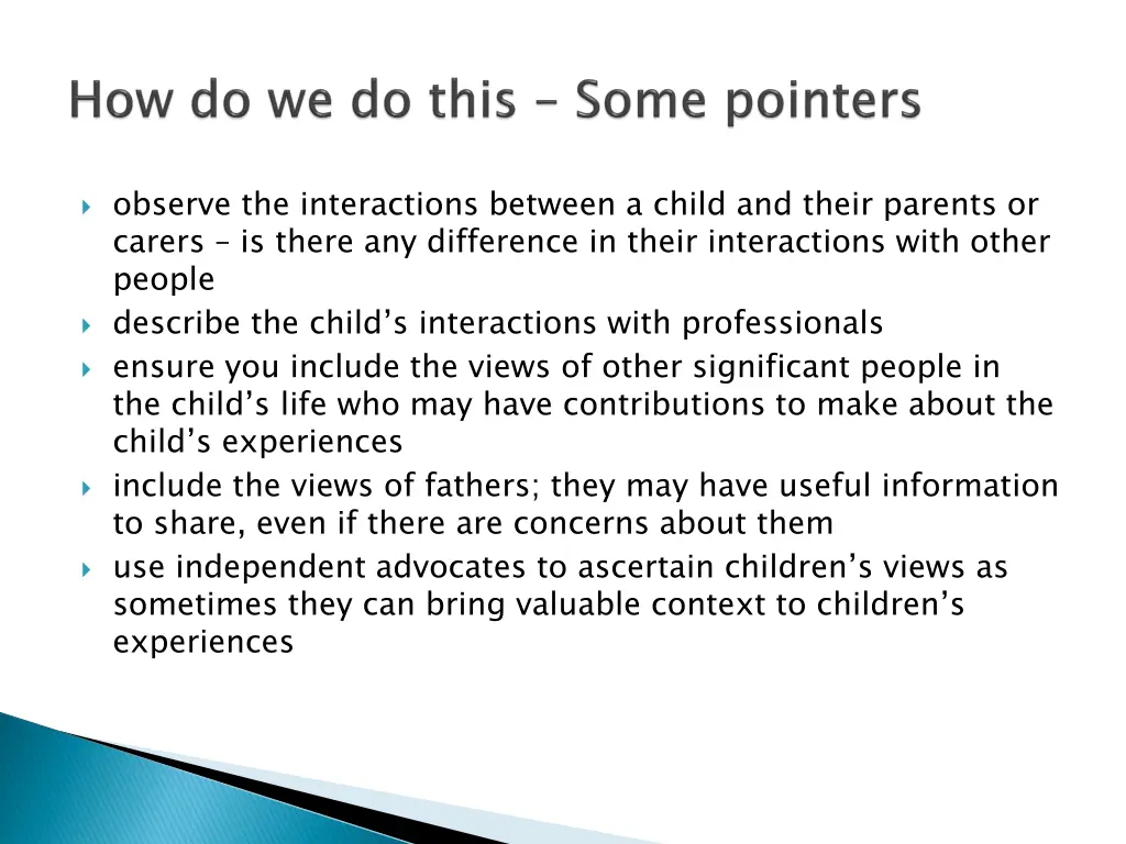 observe the interactions between a child
