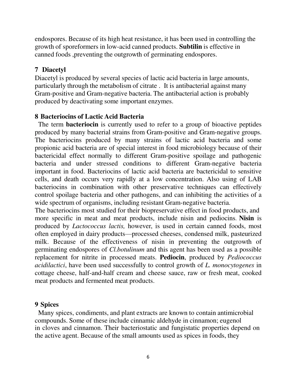 endospores because of its high heat resistance