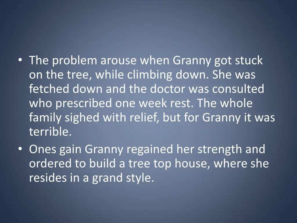 the problem arouse when granny got stuck