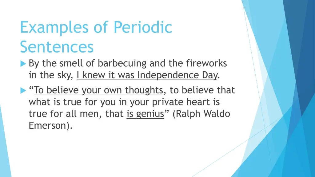 examples of periodic sentences by the smell