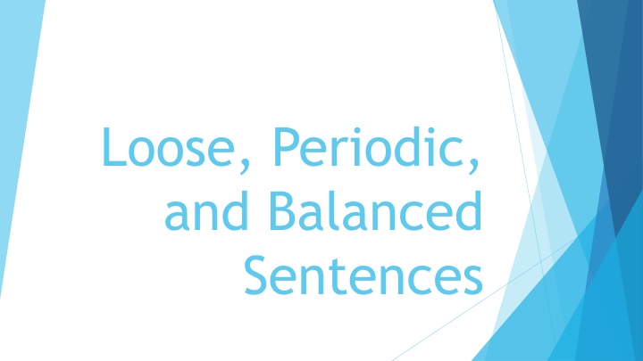 loose periodic and balanced sentences