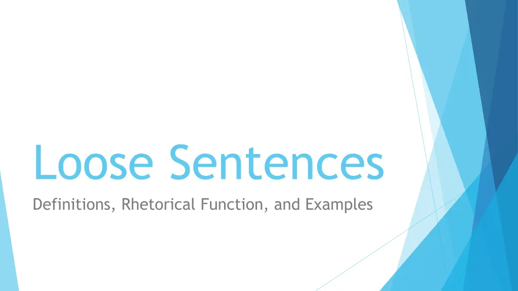 loose sentences definitions rhetorical function