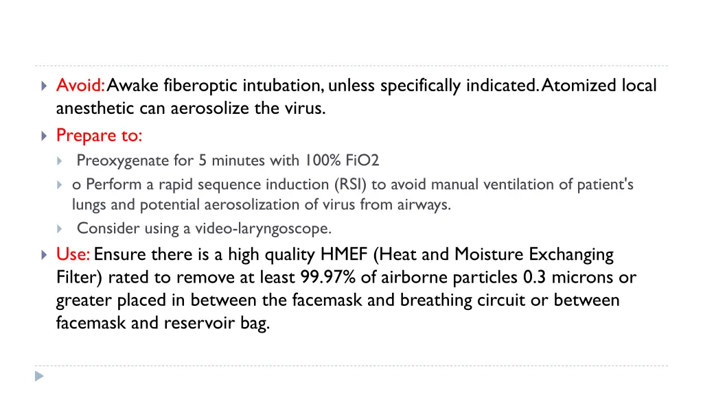 avoid awake fiberoptic intubation unless