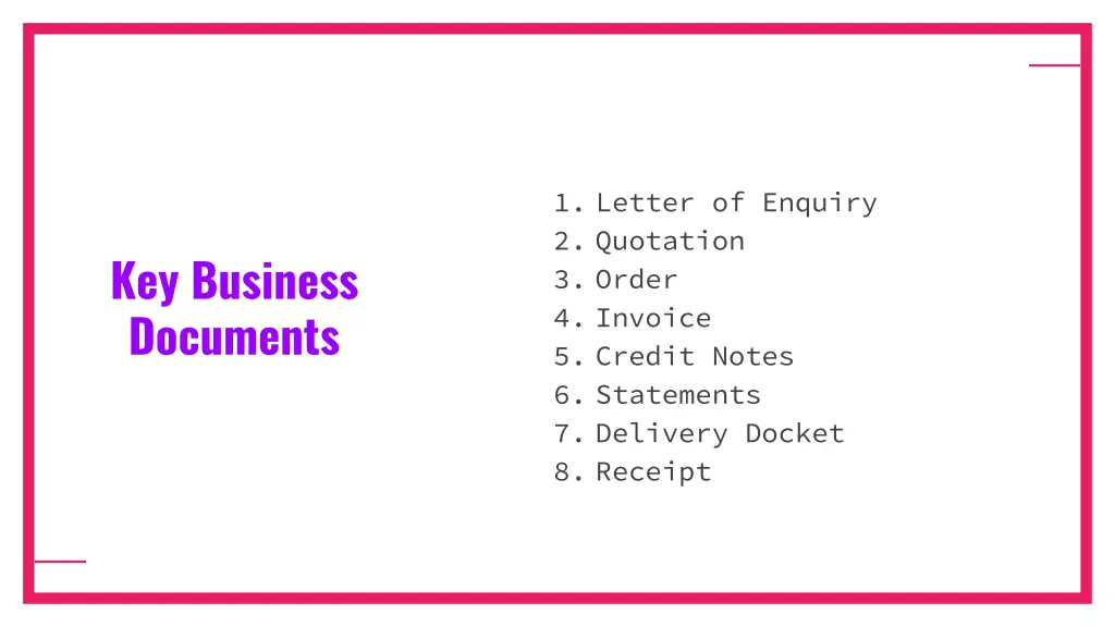 1 letter of enquiry 2 quotation 3 order 4 invoice 1