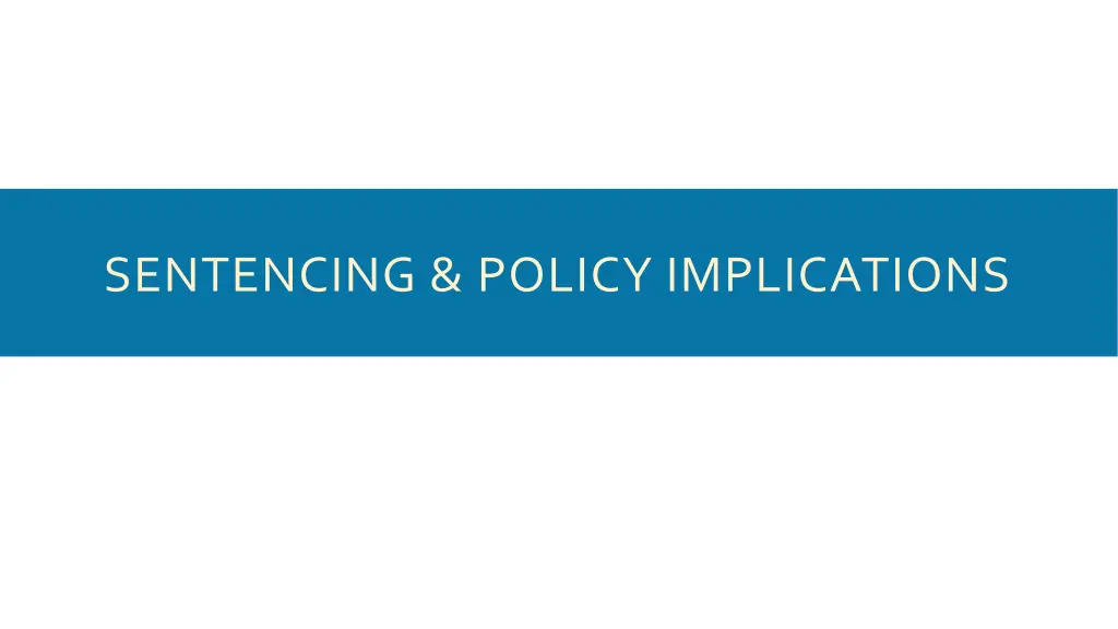 sentencing policy implications