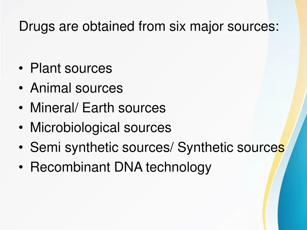 drugs are obtained from six major sources