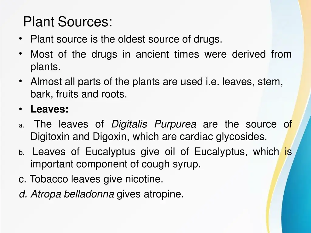 plant sources plant source is the oldest source