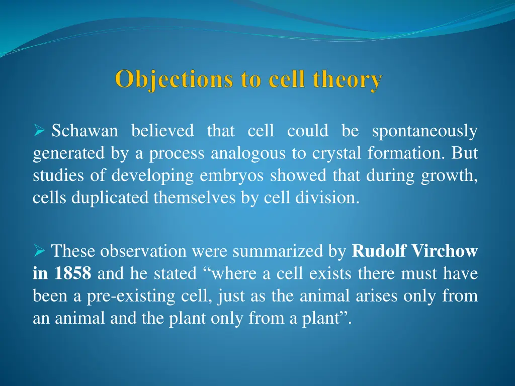 schawan believed that cell could be spontaneously