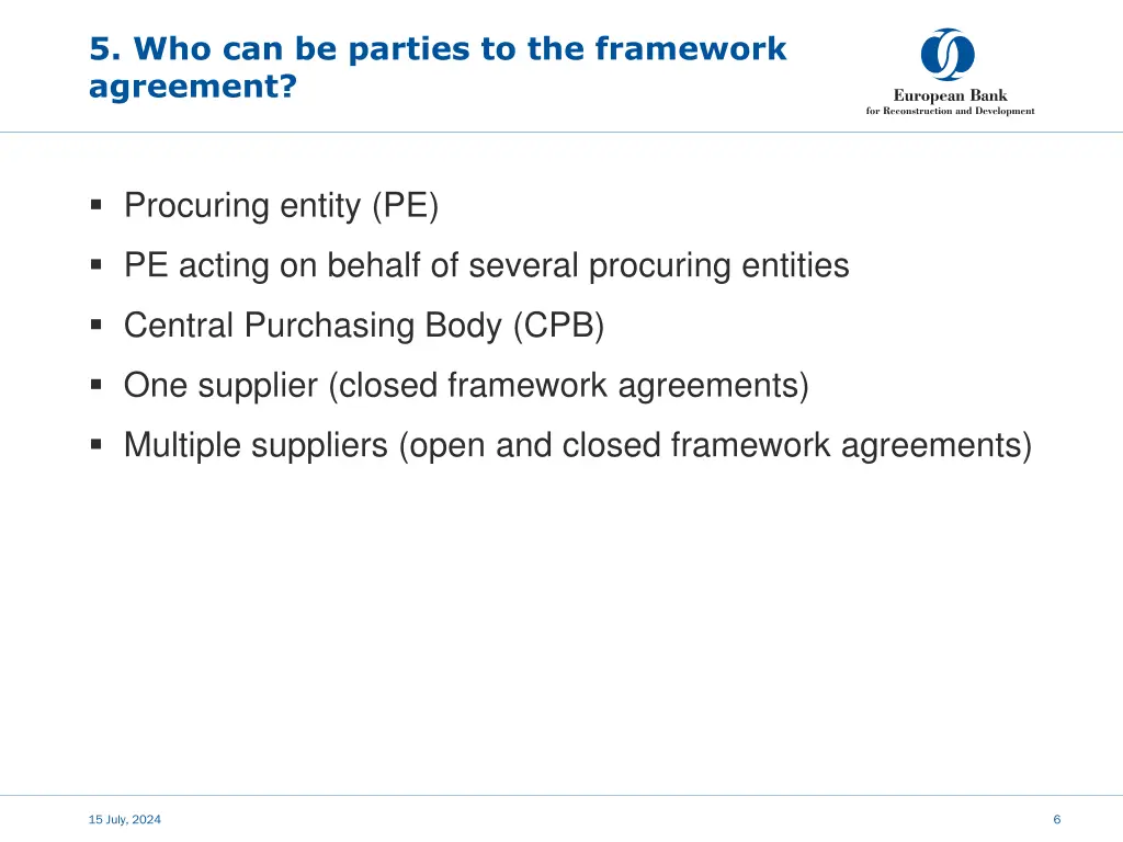 5 who can be parties to the framework agreement