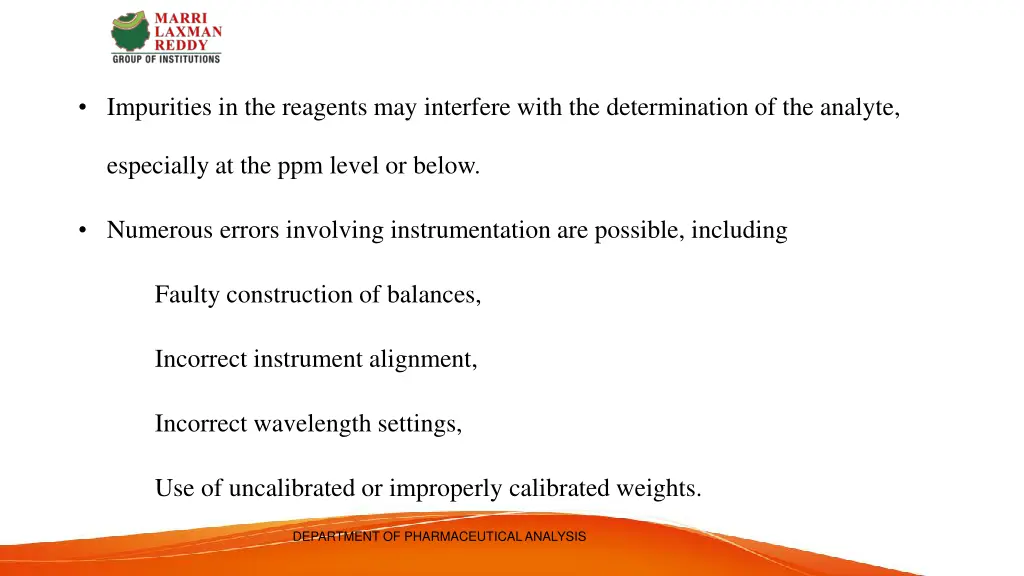 impurities in the reagents may interfere with