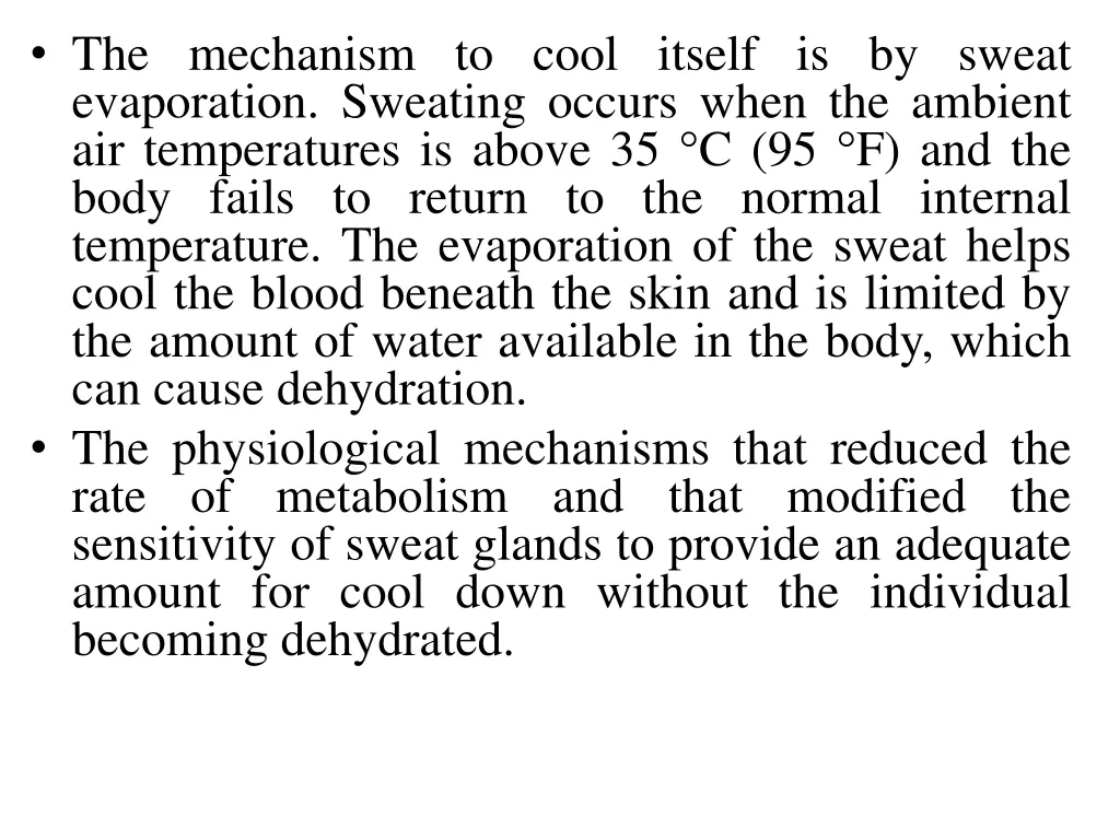 the mechanism to cool itself is by sweat