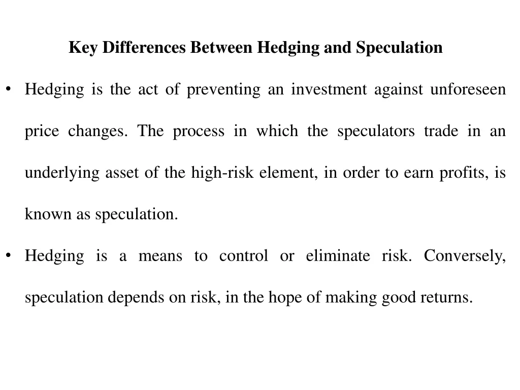 key differences between hedging and speculation